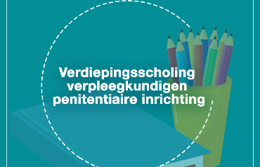 Verdiepingsscholing verpleegkundigen penitentiaire inrichting